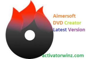 Aimersoft DVD Creator Crack